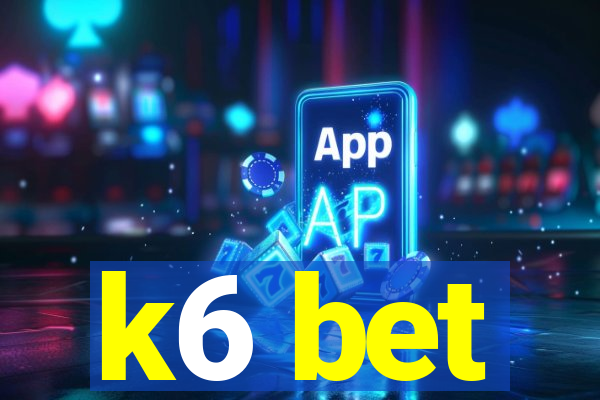 k6 bet